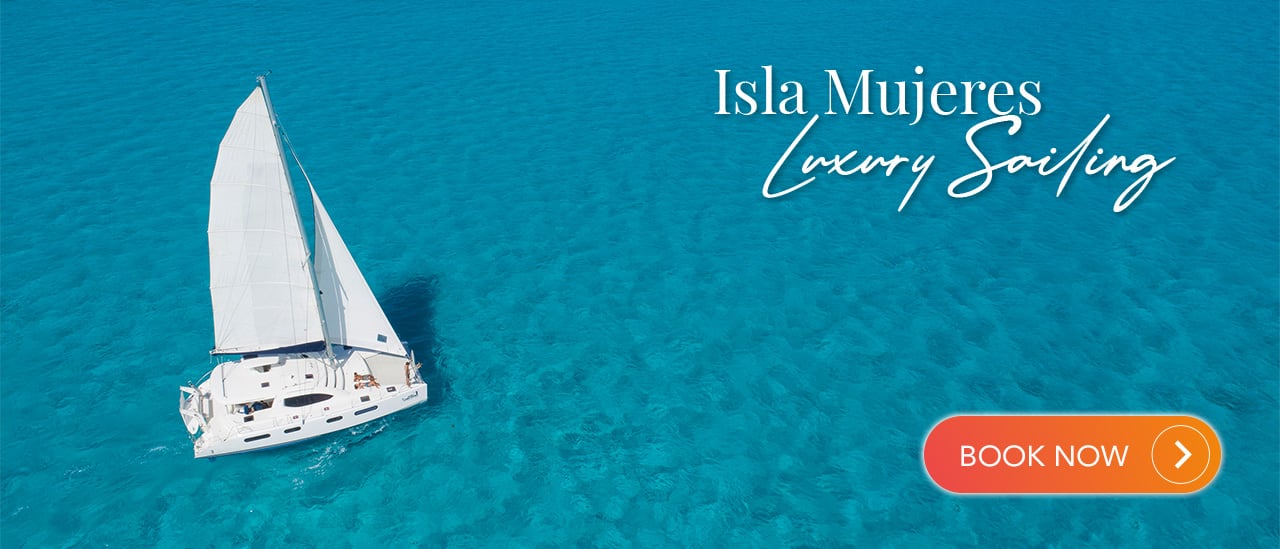 Isla Mujeres Luxury Sailing | Cancun Adventures